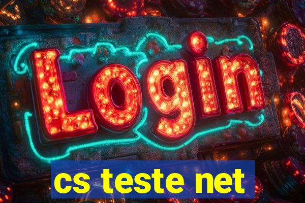 cs teste net